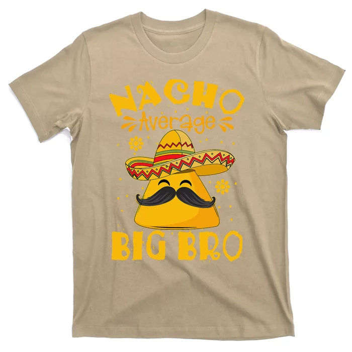 Nacho Average Big Bro Brother Sibling Cinco De Mayo Party Funny T