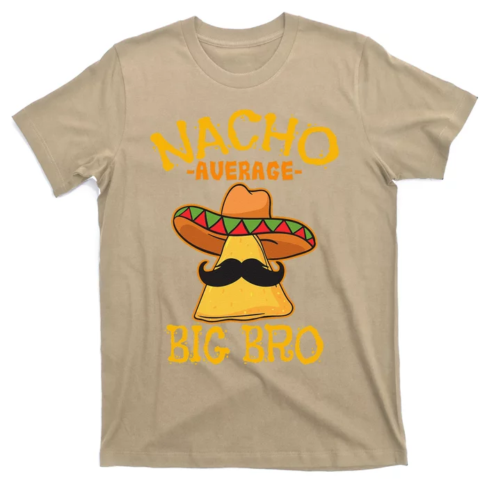 Nacho Average Big Bro Brother Sibling Cinco De Mayo Party T-Shirt