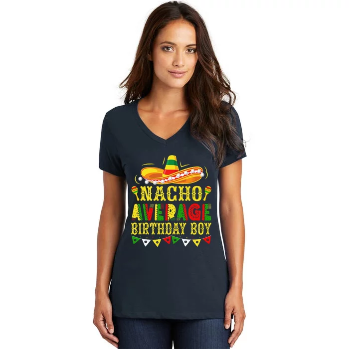 Nacho Average Birthday Mexican Cinco De Mayo Bday Women's V-Neck T-Shirt