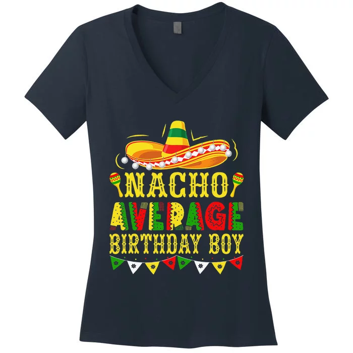 Nacho Average Birthday Mexican Cinco De Mayo Bday Women's V-Neck T-Shirt