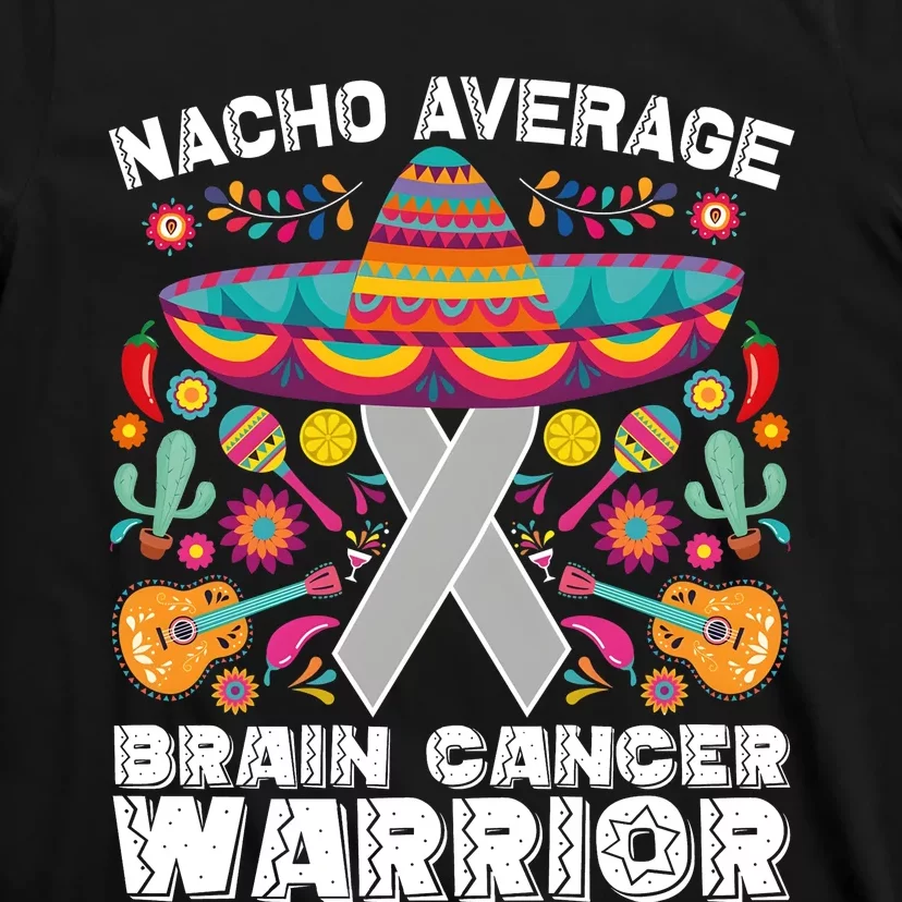 Nacho Average Brain Cancer Warrior Cinco De Mayo T-Shirt