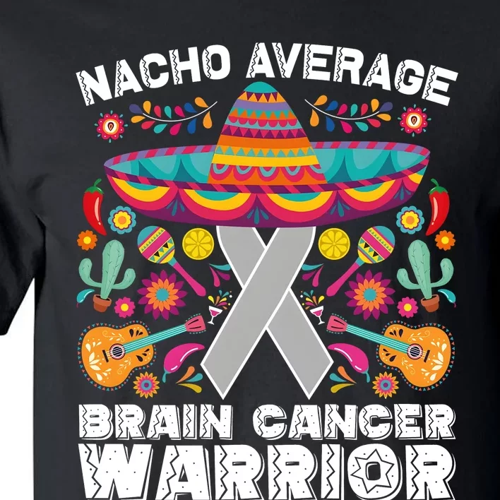 Nacho Average Brain Cancer Warrior Cinco De Mayo Tall T-Shirt