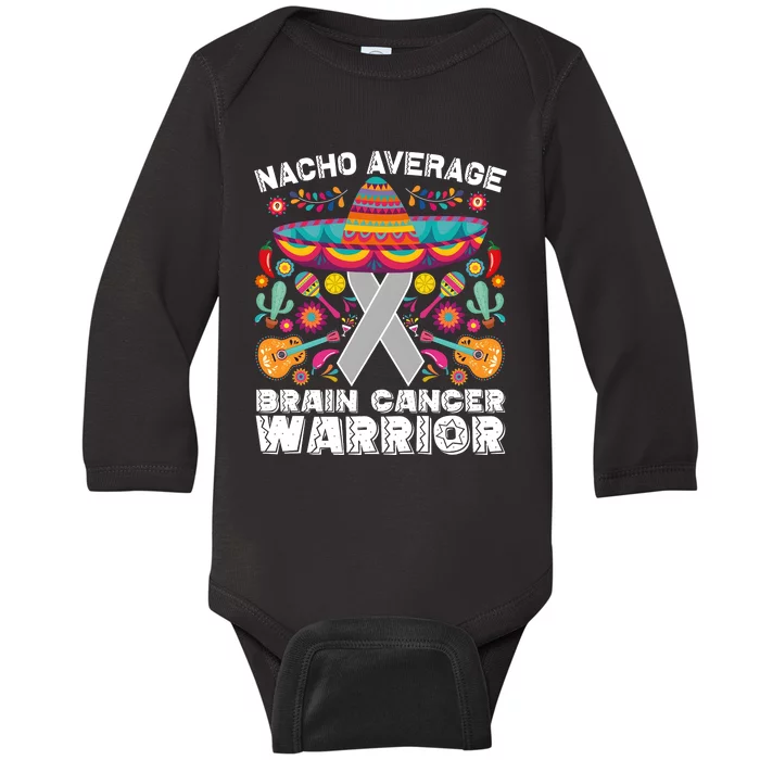 Nacho Average Brain Cancer Warrior Cinco De Mayo Baby Long Sleeve Bodysuit