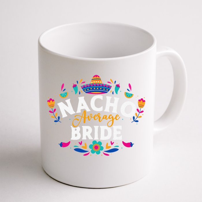 Nacho Average Bride Cinco De Mayo Mexican Matching Family Front & Back Coffee Mug