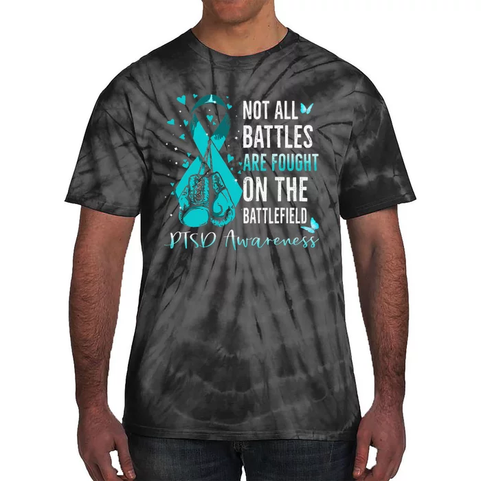 Not All Battles Are Fought On The Battlefield PTSD Awareness Tie-Dye T-Shirt