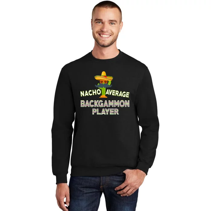 Nacho Average Backgammon Player Tall Sweatshirt