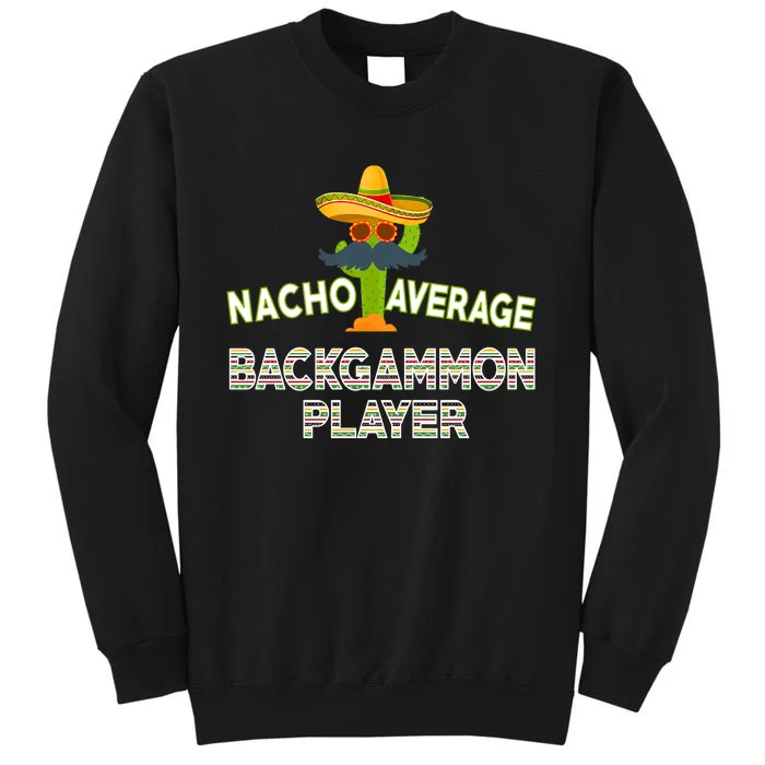 Nacho Average Backgammon Player Tall Sweatshirt