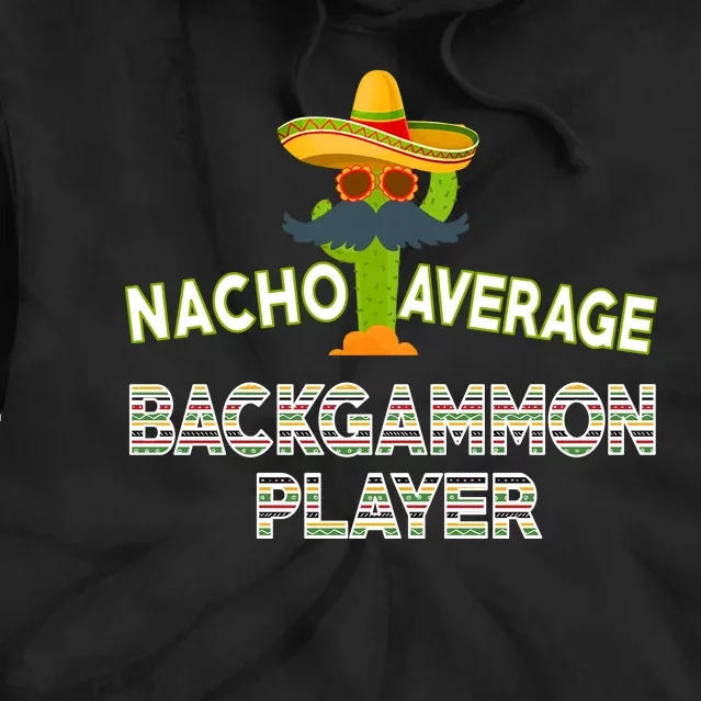 Nacho Average Backgammon Player Tie Dye Hoodie