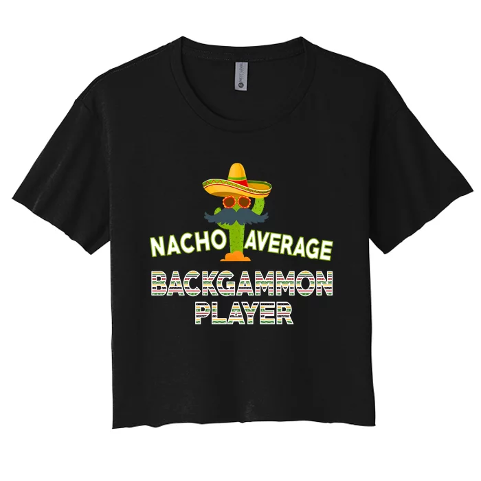 Nacho Average Backgammon Player Women's Crop Top Tee