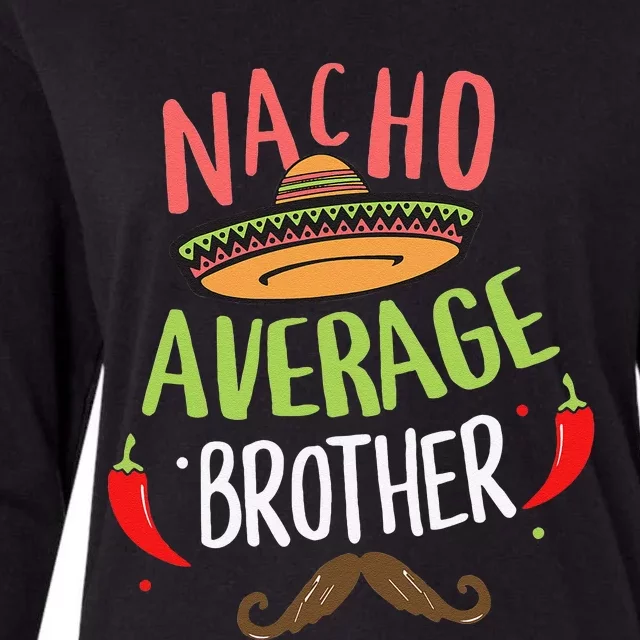 Nacho Average Brother Mexican Mustache Cinco De Mayo Womens Cotton Relaxed Long Sleeve T-Shirt