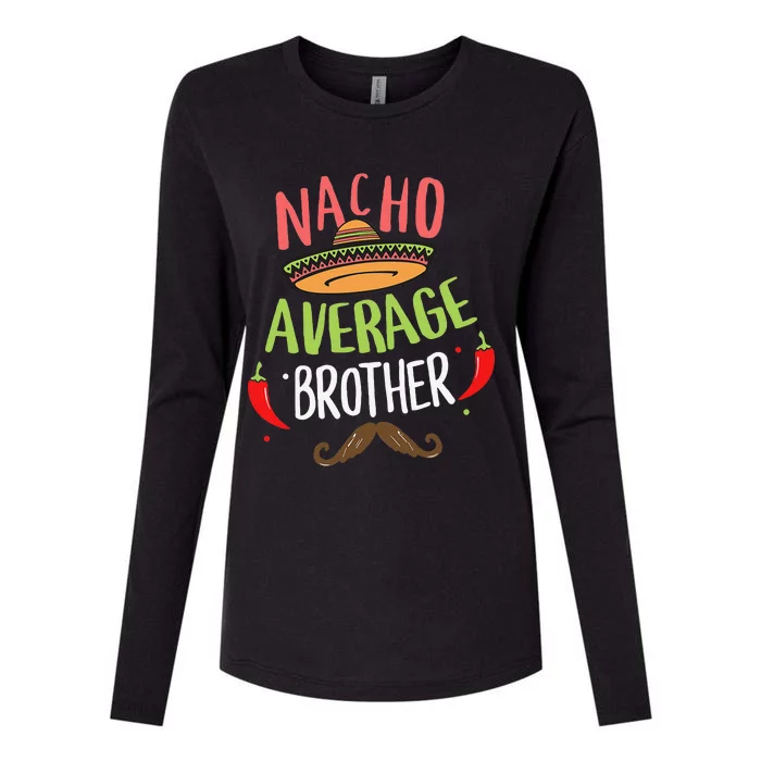 Nacho Average Brother Mexican Mustache Cinco De Mayo Womens Cotton Relaxed Long Sleeve T-Shirt