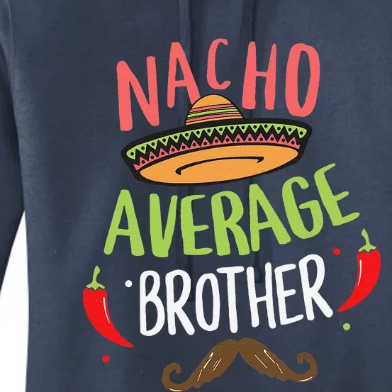 Nacho Average Brother Mexican Mustache Cinco De Mayo Women's Pullover Hoodie