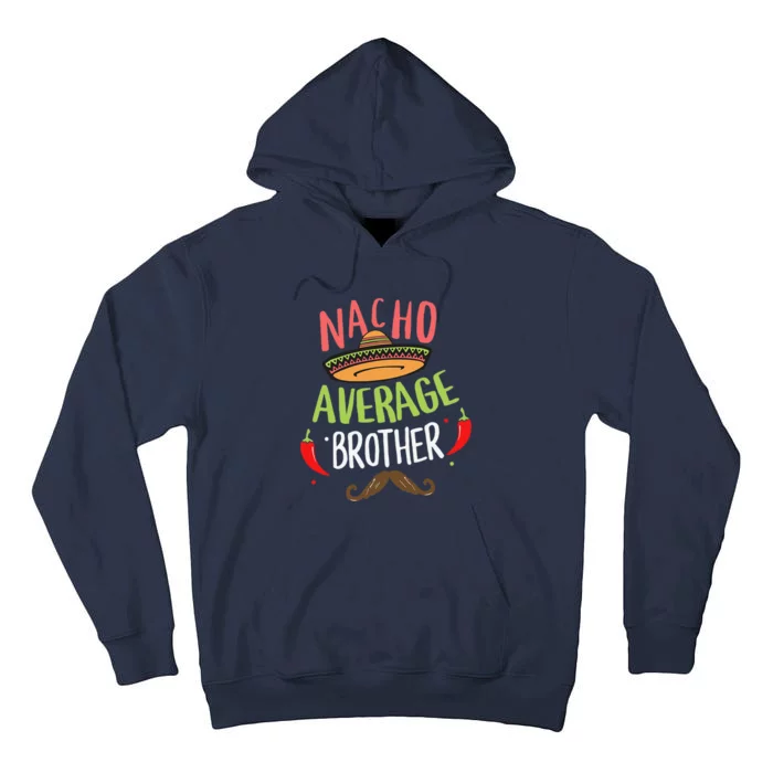 Nacho Average Brother Mexican Mustache Cinco De Mayo Tall Hoodie