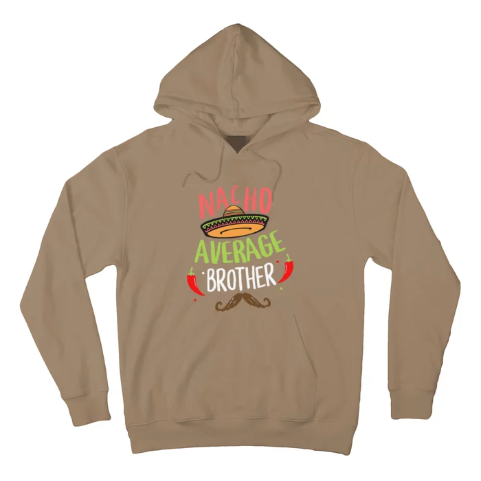 Nacho Average Brother Mexican Mustache Cinco De Mayo Hoodie