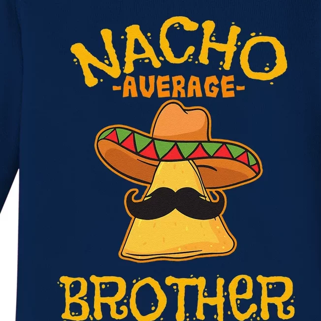 Nacho Average Brother Mexican Sibling Cinco De Mayo Gift Baby Long Sleeve Bodysuit