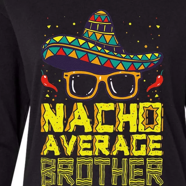 Nacho Average Brother New Big Bro Funny Cinco De Mayo Fiesta Womens Cotton Relaxed Long Sleeve T-Shirt