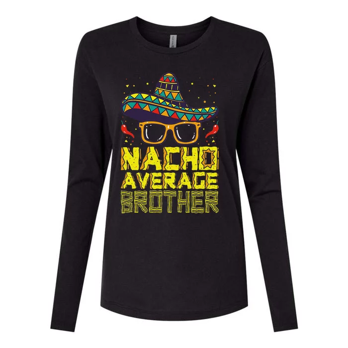 Nacho Average Brother New Big Bro Funny Cinco De Mayo Fiesta Womens Cotton Relaxed Long Sleeve T-Shirt