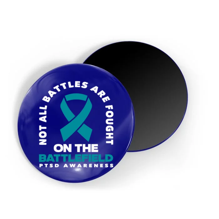 Not All Battles Ptsd Fighter Ptsd Awareness Gift Magnet