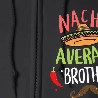 Nacho Average Brother Mexican Mustache Cinco de Mayo Full Zip Hoodie