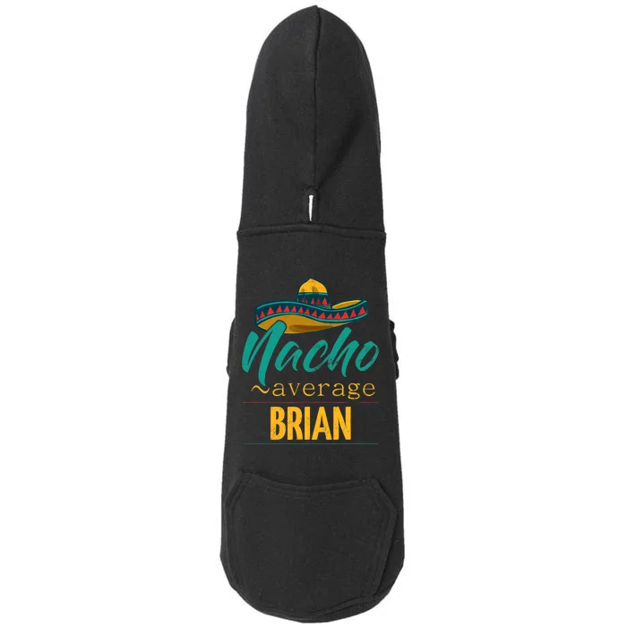 Nacho Average Brian Gift Funny Cinco De Mayo Sombrero Doggie 3-End Fleece Hoodie