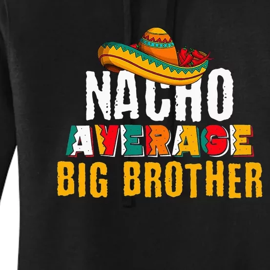 Nacho Average Big Brother Cinco De Mayo Women's Pullover Hoodie