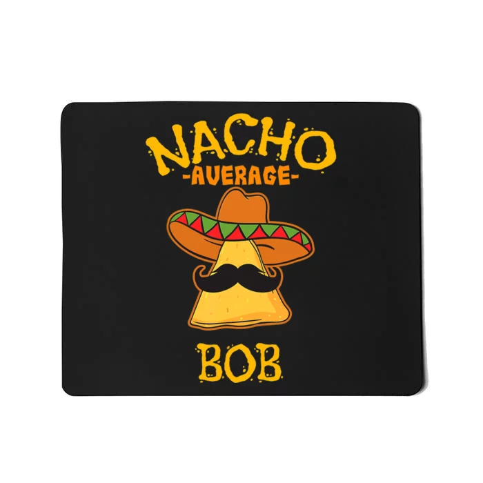 Nacho Average Bob Personalized Name Funny Taco Mousepad