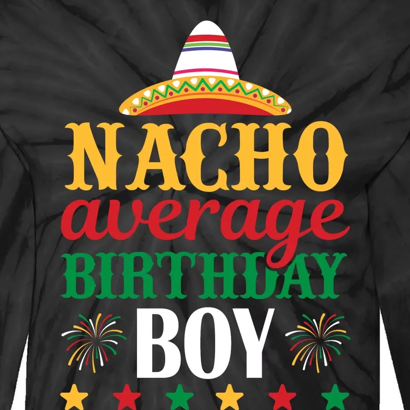 Nacho Average Birthday Tie-Dye Long Sleeve Shirt