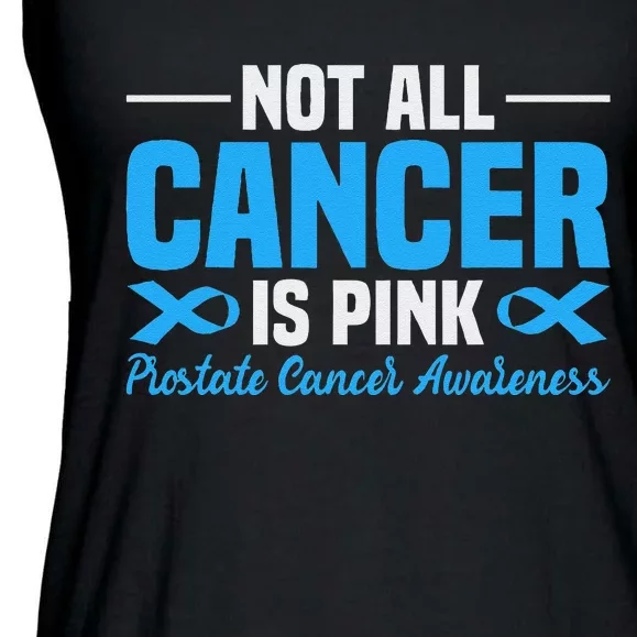 Not All Cancer Is Pin.K Prostate Cancer Awareness Ladies Essential Flowy Tank