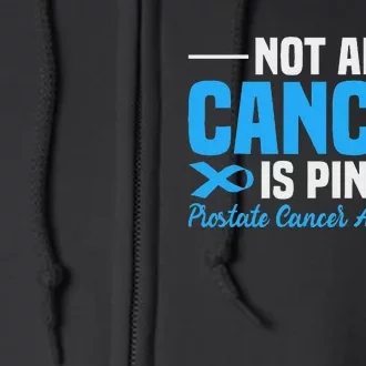 Not All Cancer Is Pin.K Prostate Cancer Awareness Full Zip Hoodie