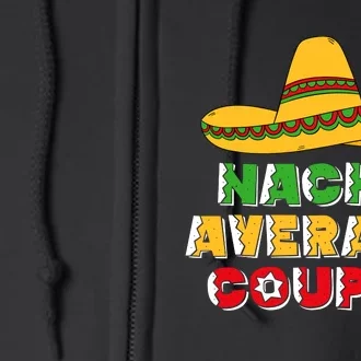 Nacho Average Couple Costume Mexican Couple Cinco De Mayo Full Zip Hoodie