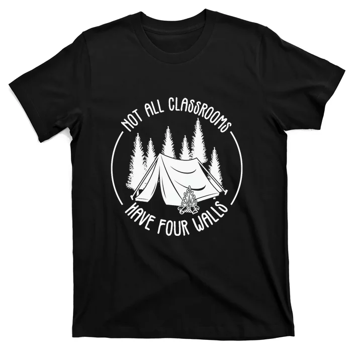 Not All Classrooms Have Four Walls Camping Lover Gift Tent T-Shirt