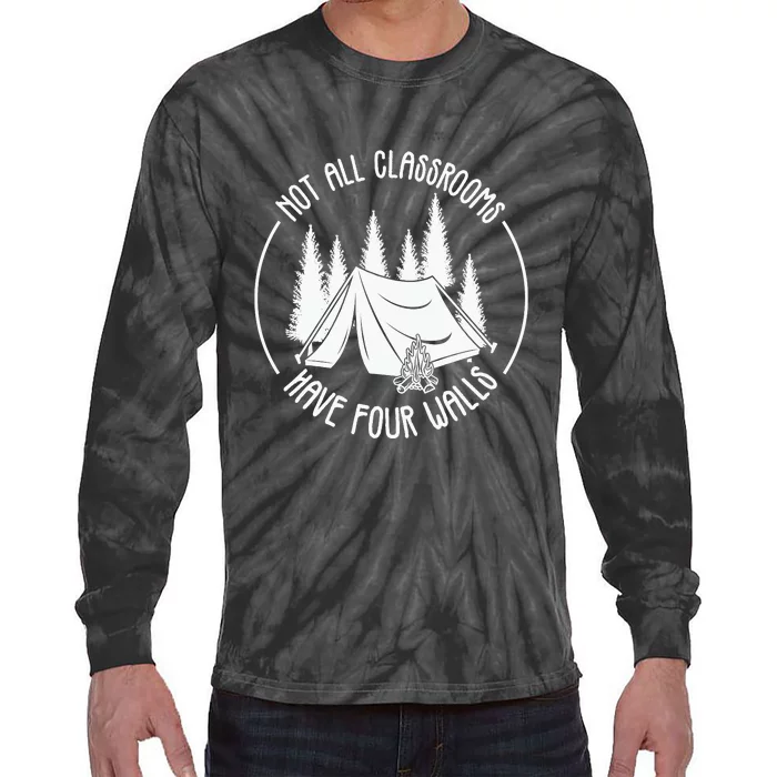 Not All Classrooms Have Four Walls Camping Lover Gift Tent Tie-Dye Long Sleeve Shirt