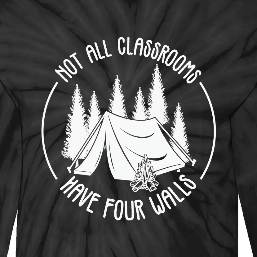 Not All Classrooms Have Four Walls Camping Lover Gift Tent Tie-Dye Long Sleeve Shirt