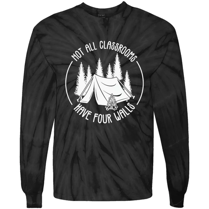 Not All Classrooms Have Four Walls Camping Lover Gift Tent Tie-Dye Long Sleeve Shirt