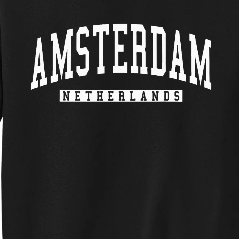 Netherlands Amsterdam City Tall Sweatshirt