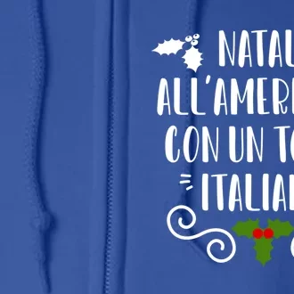 Natale Allamericana Con Un Tocco Italiano Gift Full Zip Hoodie