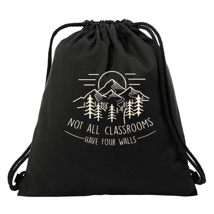 Not All Classrooms Have Four Walls Homeschool Nature Drawstring Bag