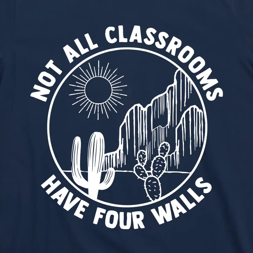 Not All Classrooms Have Four Walls T-Shirt