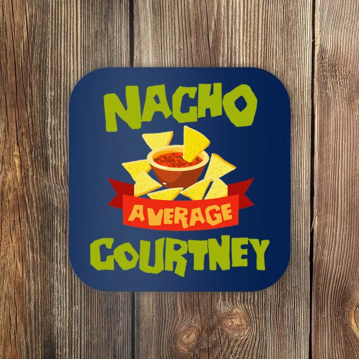 NACHO AVERAGE COURTNEY Funny Birthday Personalized Name Gift Coaster