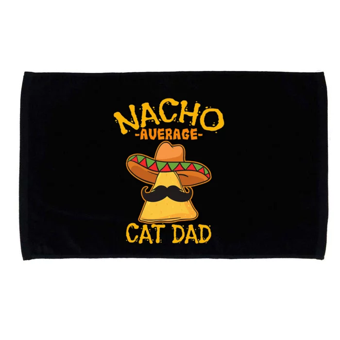 Nacho Average Cat Dad Daddy Lover Owner Cinco de Mayo Party Microfiber Hand Towel