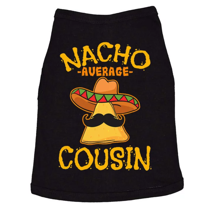 Nacho Average Cousin Mexican Dish Cuz Cinco De Mayo Gift Doggie Tank