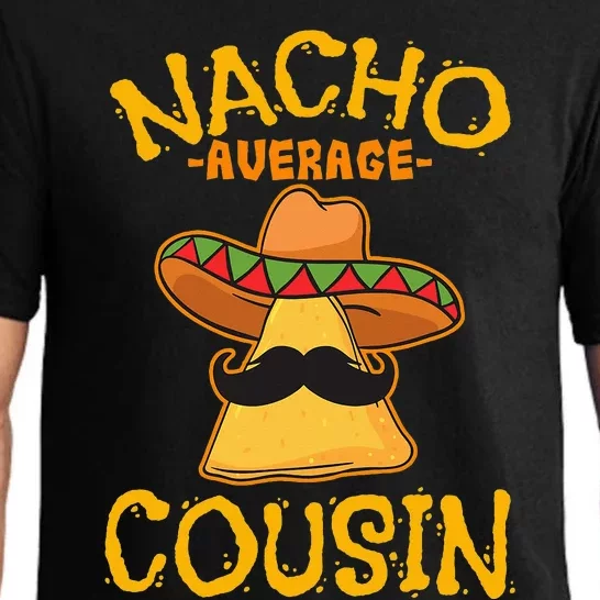 Nacho Average Cousin Mexican Dish Cuz Cinco De Mayo Gift Pajama Set