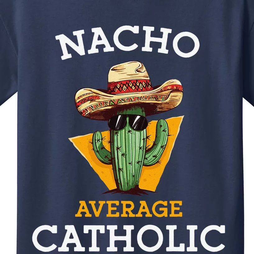 Nacho Average Catholic Church Funny Cinco De Mayo Kids T-Shirt