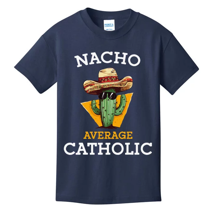 Nacho Average Catholic Church Funny Cinco De Mayo Kids T-Shirt