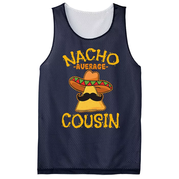 Nacho Average Cousin Mexican Dish Cuz Cinco De Mayo Gift Mesh Reversible Basketball Jersey Tank