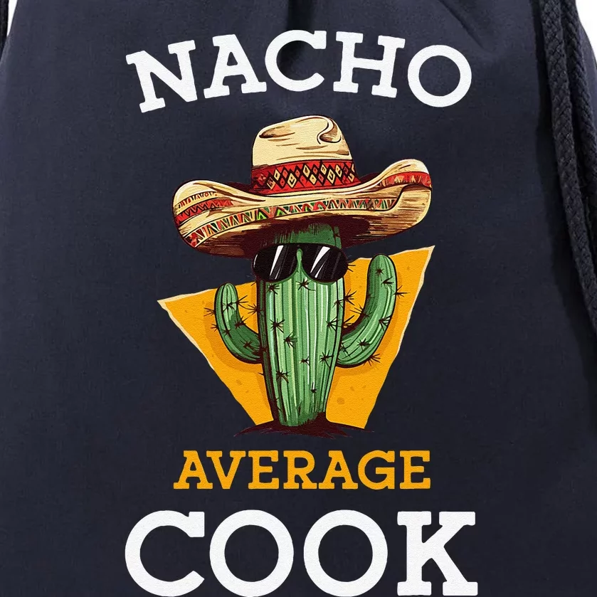 Nacho Average Cook Funny Mexican Chef Joke Cindo De Mayo Drawstring Bag