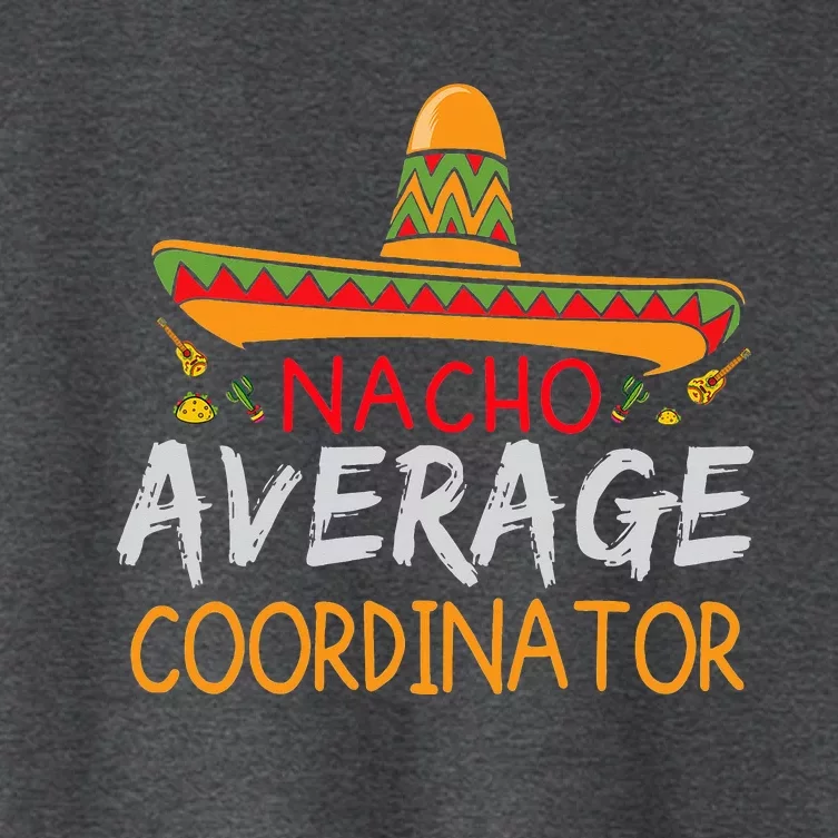 Nacho Average Coordinator Cinco De Mayo Funny Matching Women's Crop Top Tee