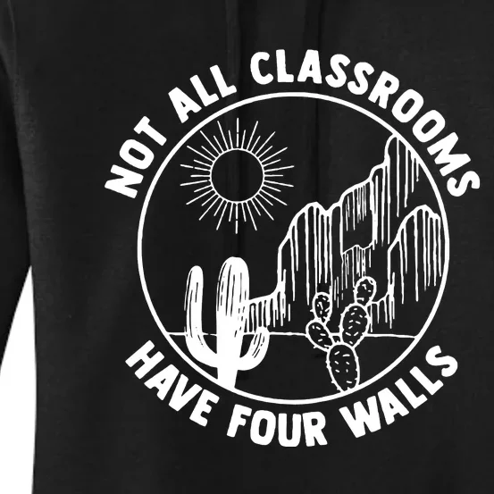 Not All Classrooms Have Four Walls Homeschool Women's Pullover Hoodie