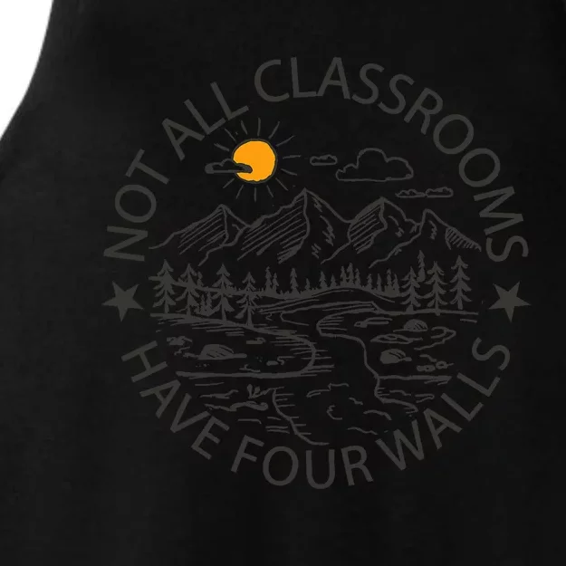 Not All Classrooms Have 4 Walls Teacher Homeschool Outdoor Classroom Aide Nature Ladies Tri-Blend Wicking Tank