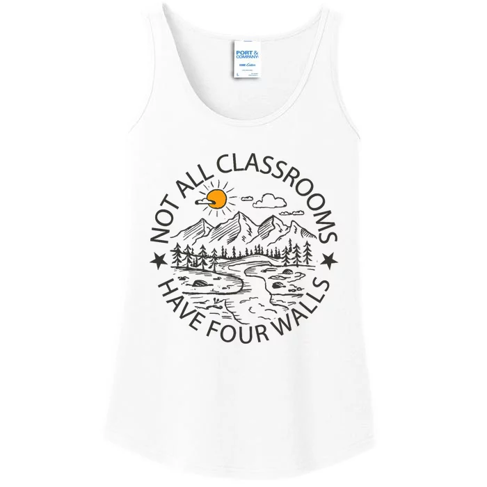 Not All Classrooms Have 4 Walls Teacher Homeschool Outdoor Classroom Aide Nature Ladies Essential Tank